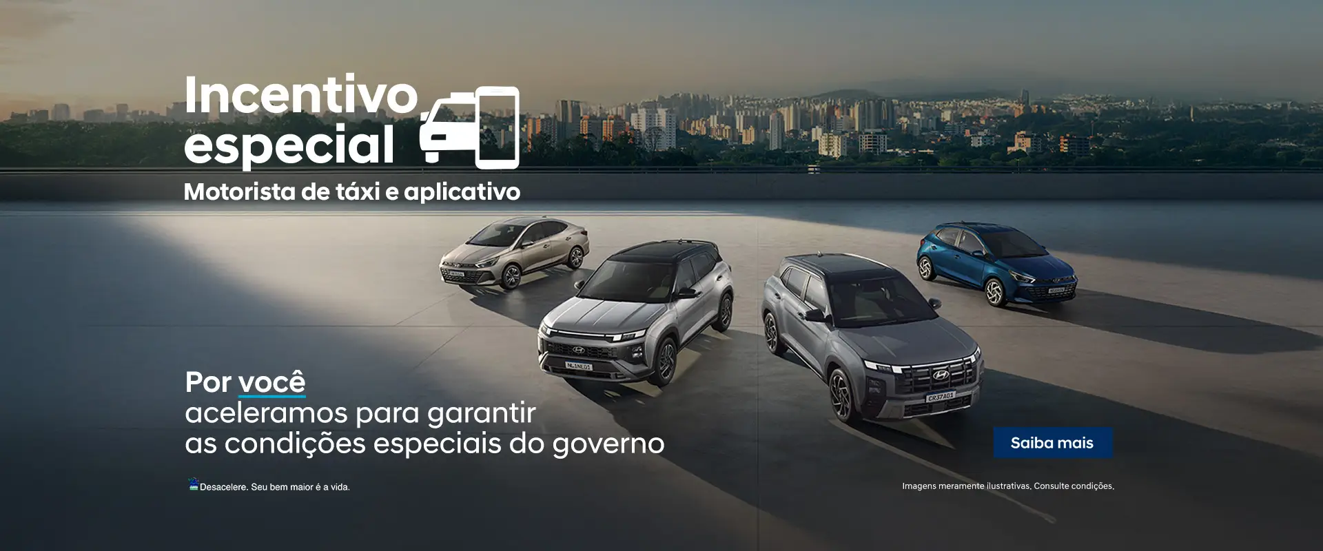 Incentivo especial. Motorista de táxi e aplicativo. Por você aceleramos para garantir as condiões especiais do governo. Saiba mais.